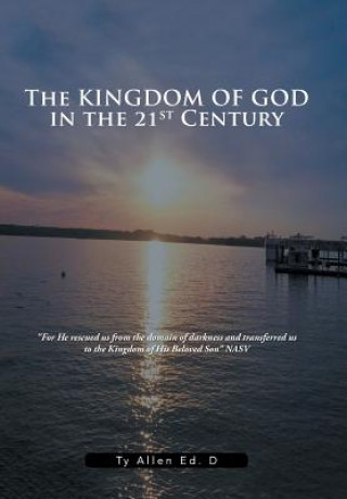 Книга Kingdom of God in the 21st Century TY ALLEN ED. D