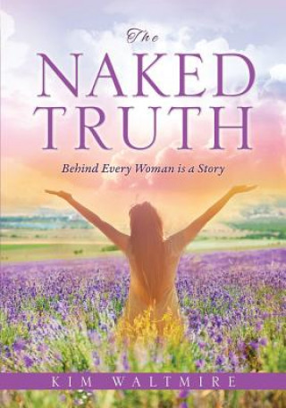 Kniha Naked Truth KIM WALTMIRE