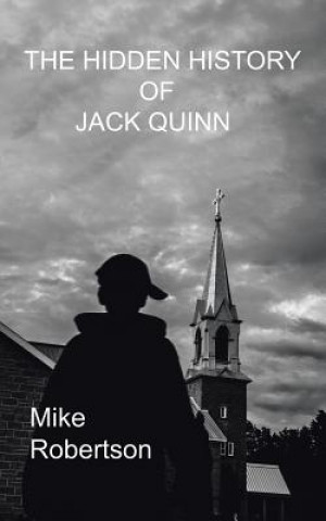 Kniha Hidden History of Jack Quinn MIKE ROBERTSON