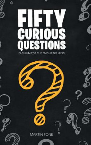 Kniha Fifty Curious Questions MARTIN FONE