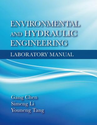 Книга Environmental and Hydraulic Engineering Laboratory Manual Gang Chen