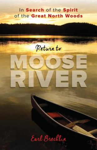 Knjiga Return to Moose River Earl Brechlin