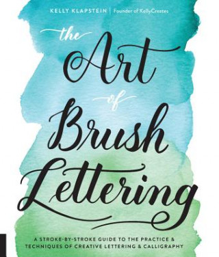 Kniha Art of Brush Lettering Kelly Klapstein