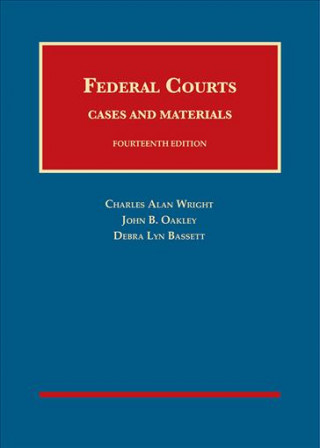 Kniha Federal Courts, Cases and Materials Charles Wright