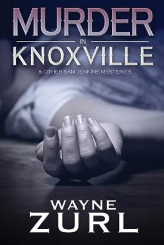 Книга Murder in Knoxville WAYNE ZURL