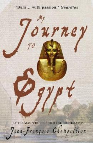 Kniha My Journey to Egypt Jean-Francois Champollion