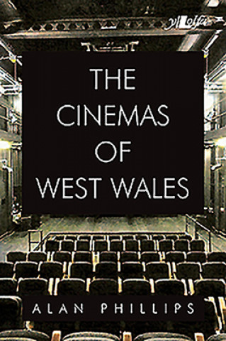 Carte Cinemas of West Wales, The Alan Phillips
