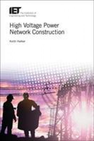 Kniha High Voltage Power Network Construction KEITH HARKER  KEITHH