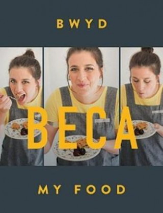 Book Bwyd Beca / My Food Beca Lyne-Pirkis