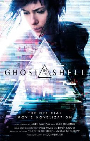 Kniha Ghost in the Shell: The Official Movie Novelization James Swallow