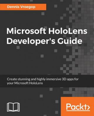 Carte Microsoft HoloLens Developer's Guide Dennis Vroegop
