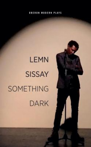Kniha Something Dark Lemn Sissay