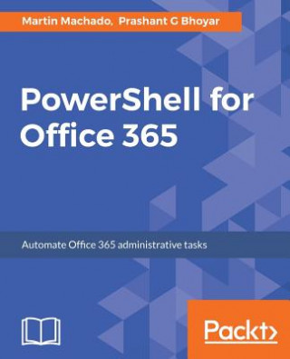 Kniha PowerShell for Office 365 MARTIN MACHADO