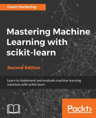 Könyv Mastering Machine Learning with scikit-learn - Gavin Hackeling