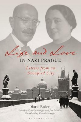 Könyv Life and Love in Nazi Prague BADER  MARIE