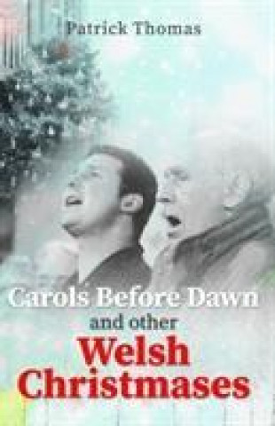 Kniha Carols Before Dawn and Other Welsh Christmases Patrick Thomas