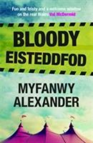 Knjiga Bloody Eisteddfod Myfanwy Alexander