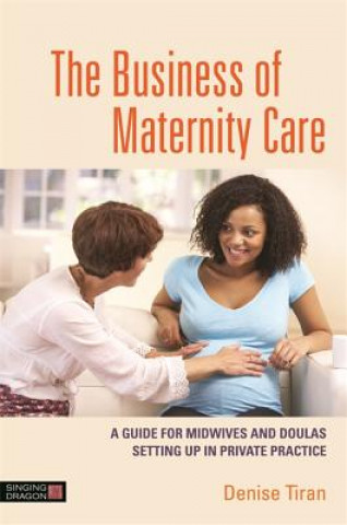 Kniha Business of Maternity Care TIRAN  DENISE