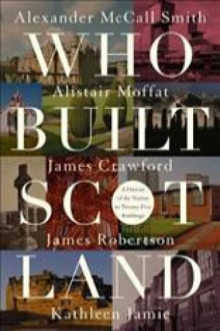 Könyv Who Built Scotland Kathleen Jamie