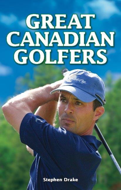 Livre Great Canadian Golfers Stephen Drake