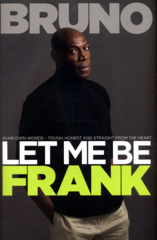 Kniha Let Me Be Frank Frank Bruno