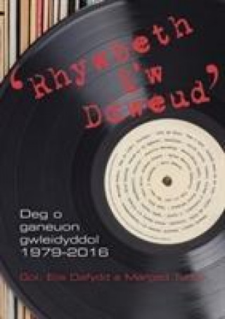 Carte Rhywbeth i'w Ddweud - 10 o Ganeuon Gwleidyddol 1979-2016 