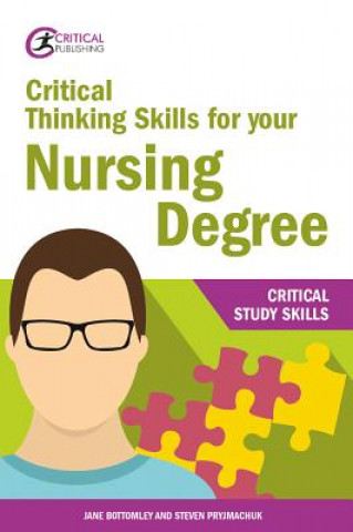Könyv Critical Thinking Skills for your Nursing Degree Jane Bottomley