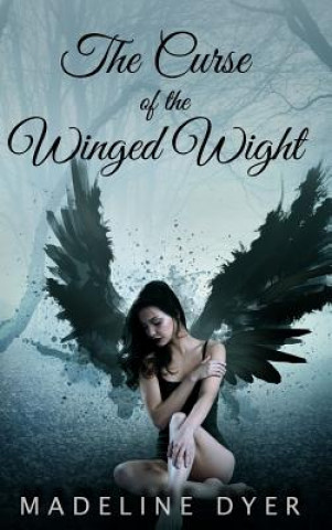 Kniha The Curse of the Winged Wight Madeline Dyer