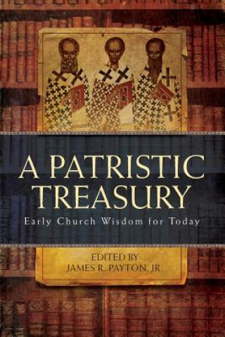 Kniha Patristic Treasury JAMES R PAYTON