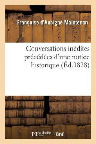 Kniha Conversations Inedites Precedees d'Une Notice Historique MAINTENON-F