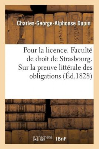 Buch Pour La Licence. Faculte de Droit de Strasbourg DUPIN-C-G-A