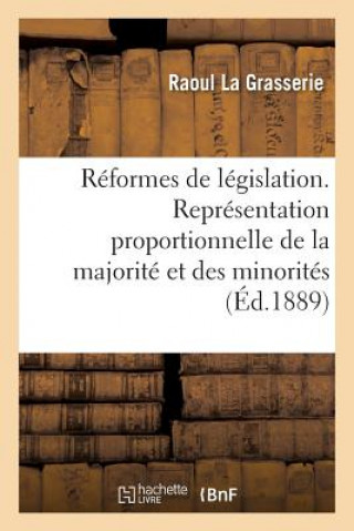 Kniha Etudes Et Reformes de Legislation. La Representation Proportionnelle de la Majorite Et Des Minorites LA GRASSERIE-R