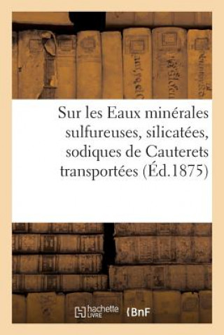 Carte Notice Sur Les Eaux Minerales Sulfureuses, Silicatees, Sodiques de Cauterets Transportees SANS AUTEUR