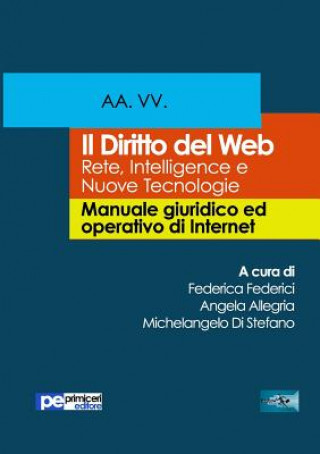 Carte Il diritto del web. Rete, Intelligence e Nuove Tecnologie Autori Vari