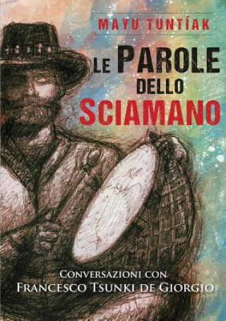 Knjiga Parole dello Sciamano MAYU TUNT AK
