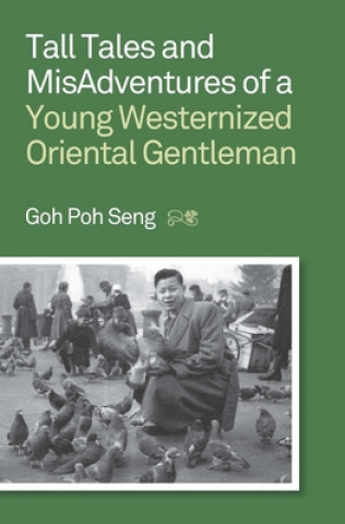 Kniha Tall Tales and Misadventures of a Young WOG Goh Poh Seng