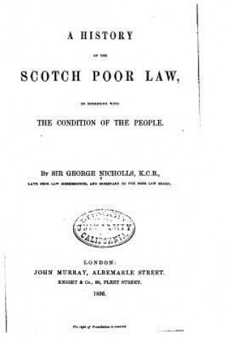 Carte A History of the Scotch Poor Law, In Connexion with the Condition of the People George Nicholls
