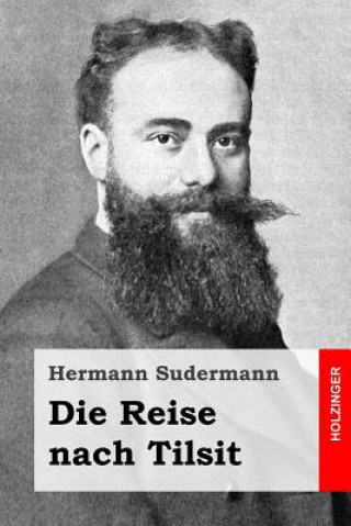 Kniha Die Reise nach Tilsit Hermann Sudermann