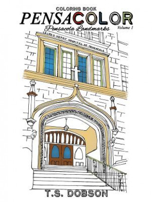 Knjiga Pensacolor: Pensacola Landmarks Coloring Book T S Dobson