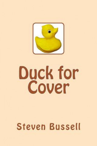 Könyv Duck for Cover Steven Bussellwilliam Bell