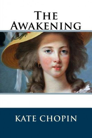 Könyv The Awakening: (Chopin novel) Kate Chopin
