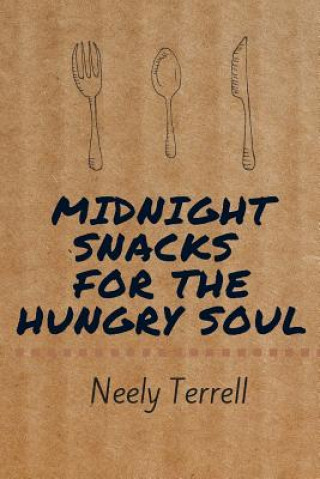 Kniha Midnight Snacks for the Hungry Soul Neely Terrell