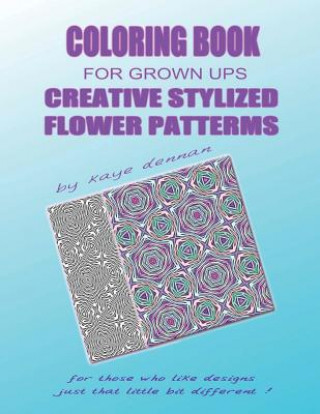 Książka Creative Stylized Flower Patterns: For Those Who Like Designs Just That Little Bit Different Kaye Dennan