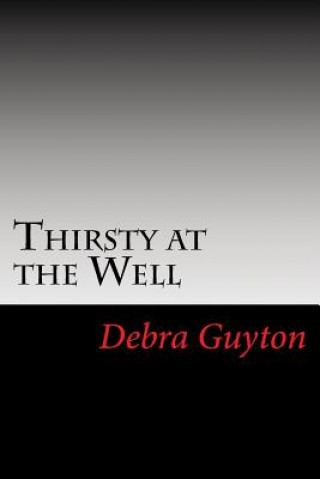 Kniha Thirsty at the Well Debra Guyton