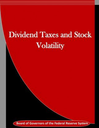 Buch Dividend Taxes and Stock Volatility Board of Governors of the Federal Reserv