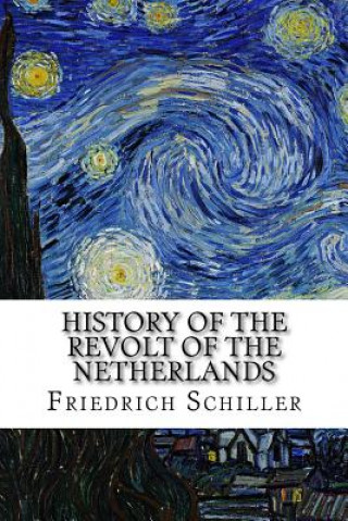 Kniha History of the Revolt of the Netherlands Friedrich Schiller