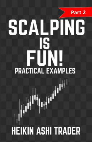 Kniha Scalping is Fun! 2 Heikin Ashi Trader