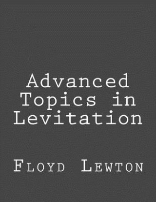 Книга Advanced Topics in Levitation Floyd Lewton