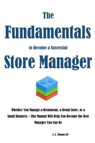 Buch The Fundamentals to Become a Successful Store Manager MR J a Thomas III