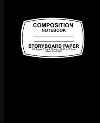 Carte Storyboard Paper Notebook: Black Cover, Storyboard Paper Composition Notebook, 7.5 x 9.25, 160 Pages For for School / Teacher / Office / Student Storyboard Paper Notebook